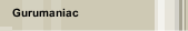 Gurumaniac